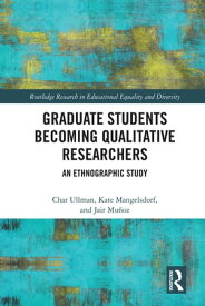 Graduate Students Becoming Qualitative Researchers An Ethnographic Study【電子書籍】[ Char Ullman ]