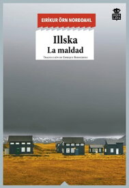 Illska La maldad【電子書籍】[ Eir?kur ?rn Norddahl ]