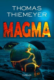 Magma【電子書籍】[ Thomas Thiemeyer ]