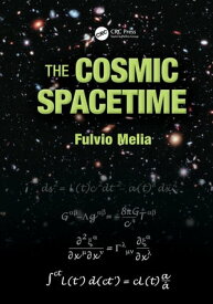 The Cosmic Spacetime【電子書籍】[ Fulvio Melia ]