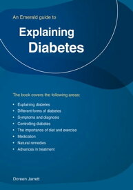 Explaining Diabetes An Emerald Guide【電子書籍】[ Doreen Jarrett ]