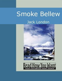 Smoke Bellew【電子書籍】[ Jack London ]