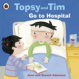 Topsy and Tim: Go to Hospital【電子書籍】[ Jean Adamson ]