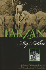 Tarzan, My Father【電子書籍】[ Johnny Weissmuller Jr. ]