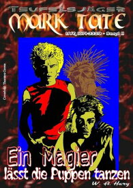 TEUFELSJ?GER 011: Ein Magier l?sst die Puppen tanzen【電子書籍】[ Wilfried A. Hary ]