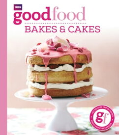 Good Food: Bakes & Cakes【電子書籍】[ Good Food Guides ]