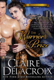 The Warrior's Prize【電子書籍】[ Claire Delacroix ]