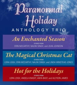 Paranormal Holiday Anthology Trio【電子書籍】[ Nalini Singh ]