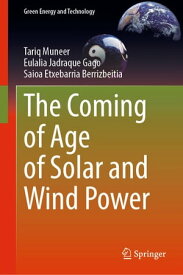The Coming of Age of Solar and Wind Power【電子書籍】[ Tariq Muneer ]