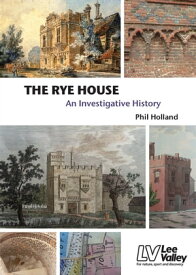 The Rye House An Investigative History【電子書籍】[ Phil Holland ]