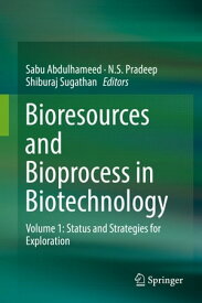 Bioresources and Bioprocess in Biotechnology Volume 1: Status and Strategies for Exploration【電子書籍】