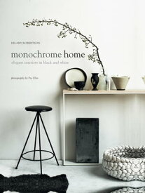 Monochrome Home【電子書籍】[ Hilary Robertson ]