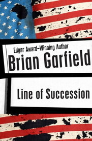 Line of Succession【電子書籍】[ Brian Garfield ]