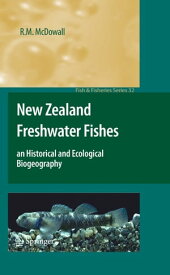 New Zealand Freshwater Fishes an Historical and Ecological Biogeography【電子書籍】[ R.M. McDowall ]