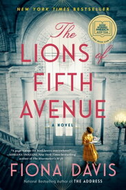 The Lions of Fifth Avenue A GMA Book Club Pick (A Novel)【電子書籍】[ Fiona Davis ]