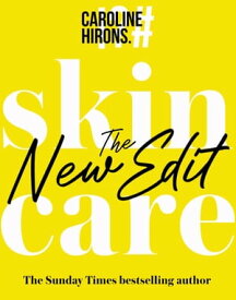 Skincare: The New Edit【電子書籍】[ Caroline Hirons ]