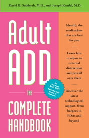 Adult ADD The Complete Handbook【電子書籍】[ David B. Sudderth M.D. ]