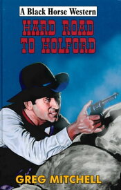 Hard Road to Holford【電子書籍】[ G Mitchell ]