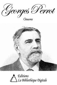 Oeuvres de Georges Perrot【電子書籍】[ Georges Perrot ]