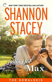 Falling for Max【電子書籍】[ Shannon Stacey ]