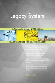 Legacy System A Complete Guide - 2021 Edition【電子書籍】[ Gerardus Blokdyk ]