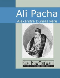 Ali Pacha【電子書籍】[ Alexandre Dumas Pere ]