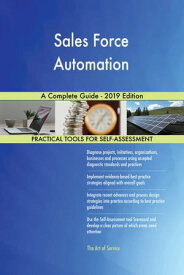 Sales Force Automation A Complete Guide - 2019 Edition【電子書籍】[ Gerardus Blokdyk ]