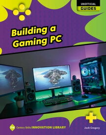 Building a Gaming PC【電子書籍】[ Josh Gregory ]