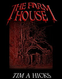 The Farm House【電子書籍】[ Tim A Hicks ]