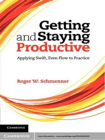 Getting and Staying Productive Applying Swift, Even Flow to Practice【電子書籍】[ Roger W. Schmenner ]