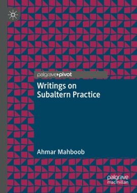Writings on Subaltern Practice 