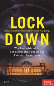 Lockdown Wie Deutschland in der Coronakrise knapp der Katastrophe entkam - Ein SPIEGEL-Buch【電子書籍】