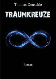 Traumkreuze【電子書籍】[ Thomas Deuschle ]