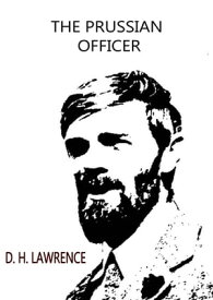 The Prussian Officer【電子書籍】[ D. H. Lawrence ]