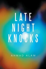 Late Night Knocks【電子書籍】[ Ahmad Alam ]