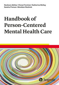 Handbook of Person-Centered Mental Health Care【電子書籍】[ Nosheen Akhtar ]