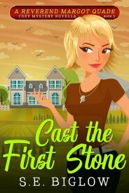 Cast the First Stone A Small Town Amateur Detective Mystery【電子書籍】[ S.E. Biglow ]