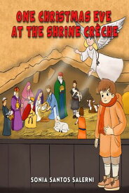 One Christmas Eve At The Shrine Cr?che【電子書籍】[ Sonia Santos Salerni ]