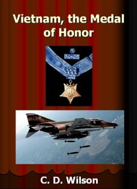 Vietnam, Medal of Honor【電子書籍】[ C D Wilson ]