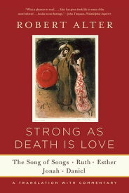 Strong As Death Is Love: The Song of Songs, Ruth, Esther, Jonah, and Daniel, A Translation with Commentary【電子書籍】