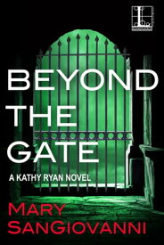 Beyond the Gate【電子書籍】[ Mary SanGiovanni ]