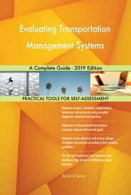 Evaluating Transportation Management Systems A Complete Guide - 2019 Edition【電子書籍】[ Gerardus Blokdyk ]