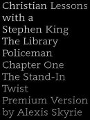 Christian Lessons with a Stephen King The Library Policeman Chapter One The Stand-In Twist Premium Version