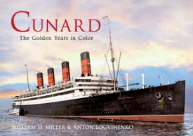 Cunard The Golden Years in Colour【電子書籍】[ William H. Miller ]