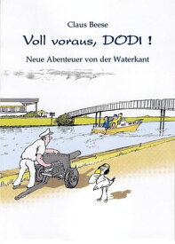 Voll voraus, DODI! Neue Abenteuer von der Waterkant【電子書籍】[ Claus Beese ]