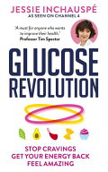 Glucose Revolution The life-changing power of balancing your blood sugar【電子書籍】[ Jessie Incha…