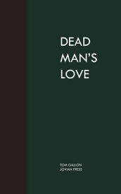 Dead Man's Love【電子書籍】[ Tom Gallon ]