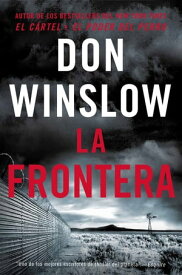 The Border / La Frontera (Spanish Edition) Una novela【電子書籍】[ Don Winslow ]
