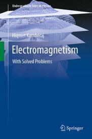 Electromagnetism With Solved Problems【電子書籍】[ Hiqmet Kamberaj ]