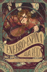 Enebro & espina 【電子書籍】[ Ava Reid ]